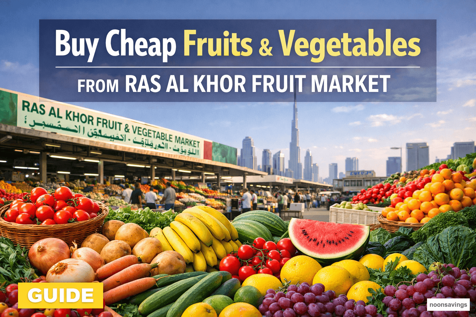 Buy Cheap Fruits and Vegetables from Ras Al Khor Fruit Market